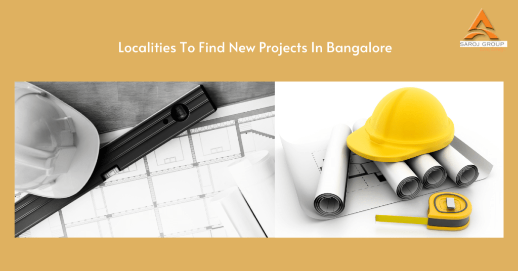 Localities To Find New Projects In Bangalore